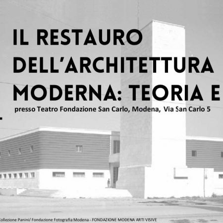 Il restauro dell’Architettura Moderna – Teoria e Prassi – Modena 29 marzo 2019