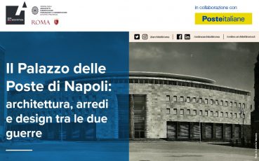 Il Palazzo delle Poste di Napoli: architettura, arredi e design tra le due guerre – 29 giugno 2019