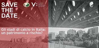 Webinar – Gli stadi di calcio in Italia: un patrimonio a rischio? – 6 febbraio 2021