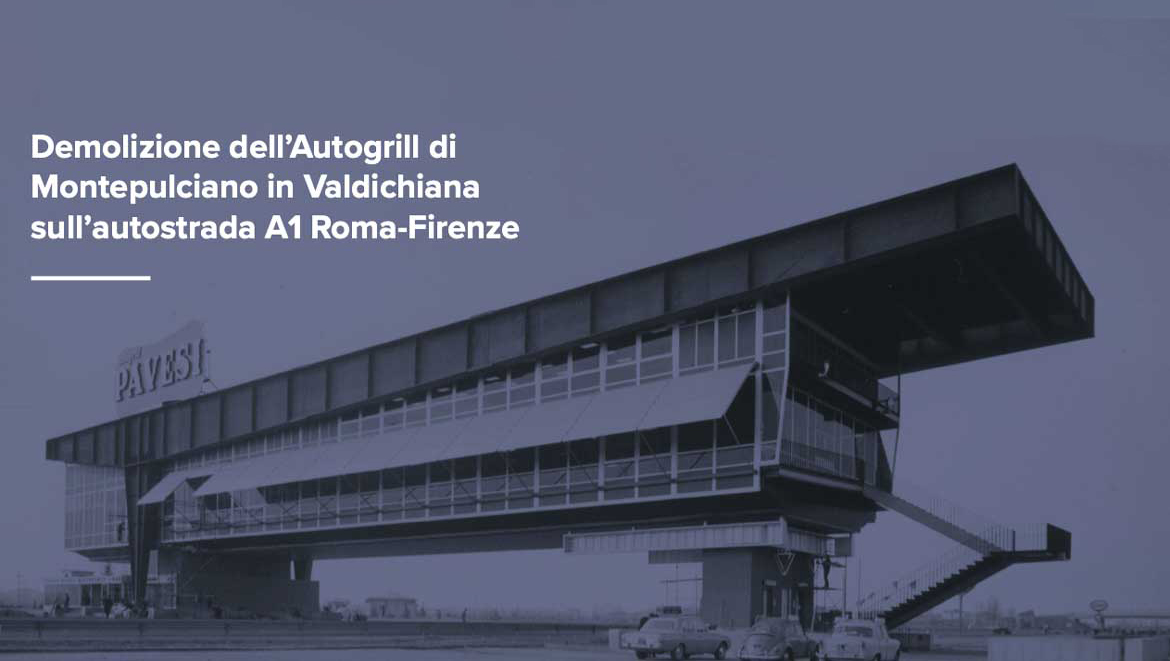 Demolizione dell’Autogrill di Montepulciano in Valdichiana sull’autostrada A1 Roma-Firenze – Convegno 24.11.2021