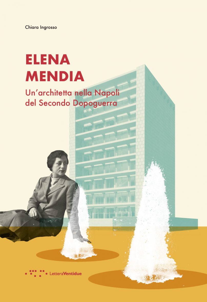 Elena Mendia – Un’architetta nella Napoli del secondo dopoguerra