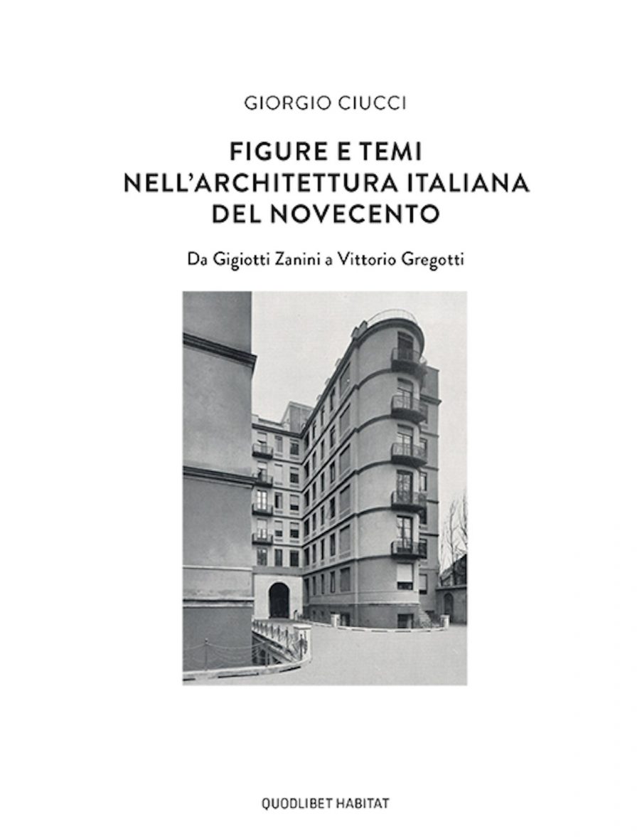 Giorgio Ciucci – Figure temi e dell’architettura italiana del Novecento