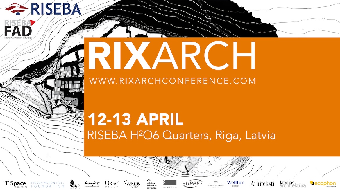 Second International conference RIXarch 2024: Exploring the Blind Spot in Architecture – Friday 12.04.24