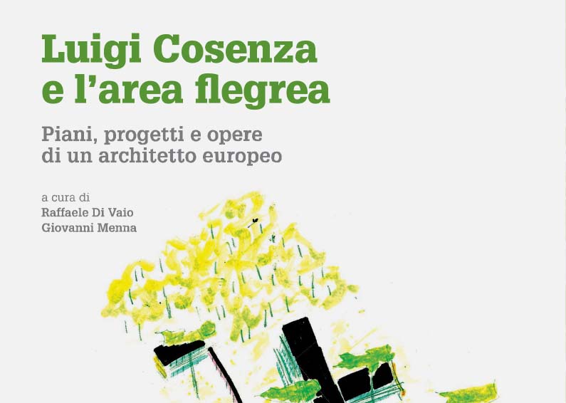 Luigi Cosenza e l’area flegrea. Piani, progetti e opere di un architetto europeo