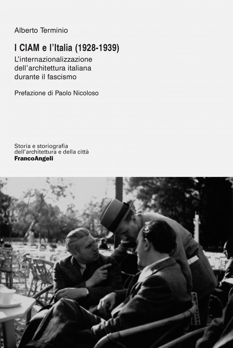 I CIAM e l’Italia (1928-1939). L’internazionalizzazione dell’architettura italiana durante il fascismo